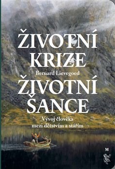 Kniha Životní krize - Životní šance - Bernard C. J. Lievegoed