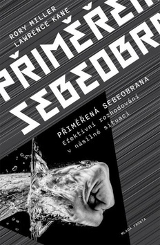 Přiměřená sebeobrana - Rory Miller,Lawrence Kane