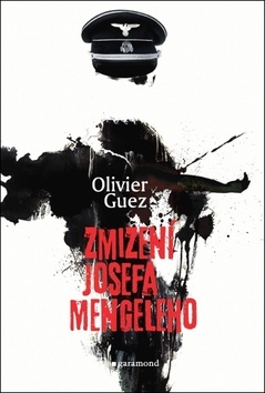 Kniha Zmizení Josefa Mengeleho - Oliver Guez