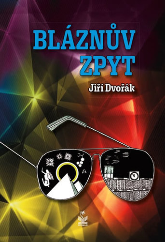 Kniha Bláznův zpyt - Jiří Dvořák
