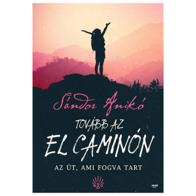 Tovább az El Caminón - Az út, ami fogva tart