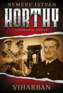 Kniha Viharban - Horthy - harmadik könyv - István Nemere