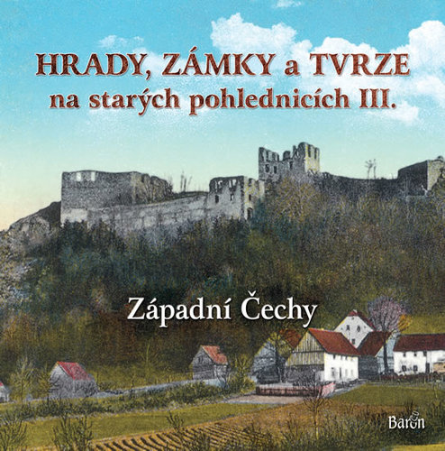 Kniha Hrady, zámky a tvrze na starých pohlednicích III. Západní Čechy
