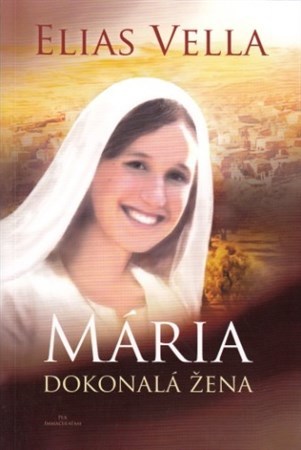 Mária - Dokonalá žena 2. upravené vydanie