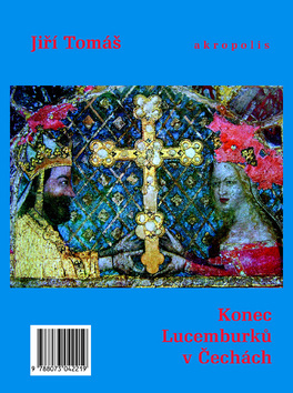 Kniha Konec Lucemburků v Čechách