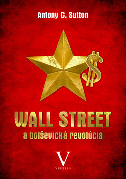 Wall Street a boľševická revolúcia - Antony C. Sutton