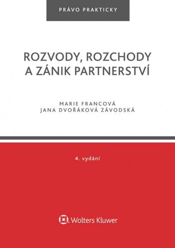 Rozvody, rozchody a zánik partnerství - 4. vydání - Marie Francová,Závodská Jana Dvořáková