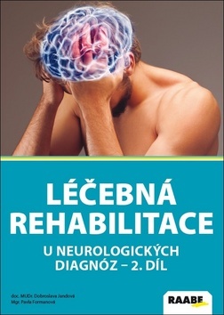 Léčebná rehabilitace u neurologických diagnóz - 2. díl - Dobroslava Jandová,Pavla Formanová