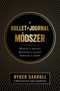 A Bullet Journal módszer - Carroll Ryder
