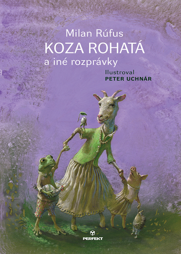 Koza rohatá a iné rozprávky - Milan Rúfus