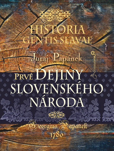 Kniha Historia gentis Slavae/Prvé dejiny slovenského národa
