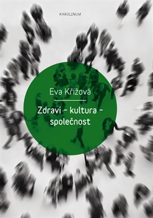 Kniha Zdraví - kultura - společnost - Eva Křížová