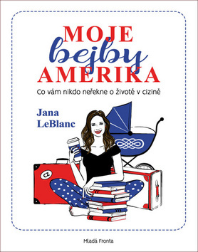 Kniha Moje bejby Amerika - Jana LeBlanc