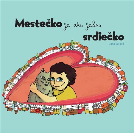 Kniha Mestečko je ako jedno srdiečko