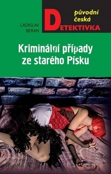 Kriminální případy ze starého Písku