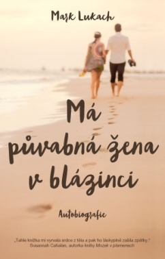 Kniha Má půvabná žena v blázinci – autobiografie - Mark Lukach