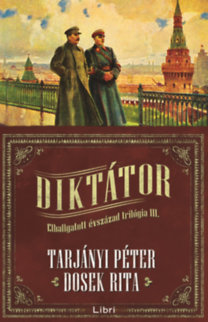 Diktátor - Elhallgatott évszázad trilógia III.