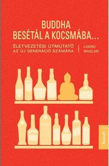 Buddha besétál a kocsmába... - Életvezetési útmutató az új ...