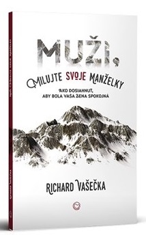 Muži, milujte svoje manželky - Richard Vašečka