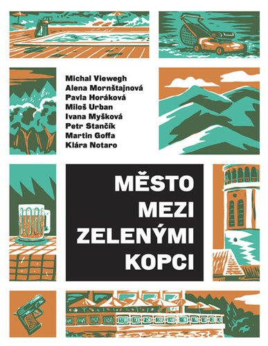 Kniha Město mezi zelenými kopci - Antologie povídek českých autorů - Kolektív autorov