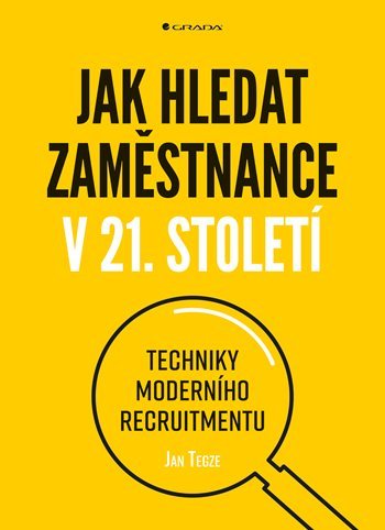 Jak hledat zaměstnance v 21. století - Jan Tegze