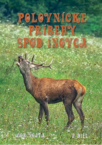 Kniha Poľovnícke príbehy spod Inovca - 2. diel - Igor Vojta