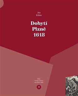 Kniha Dobytí Plzně 1618 - Kilián Jan