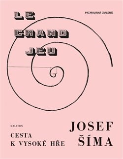 Kniha Josef Šíma Cesty k vysoké hře