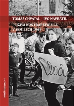 Kniha Plíživá kontrarevoluce v Semilech 1968 - Tomáš Chvátal,Ivo Navrátil