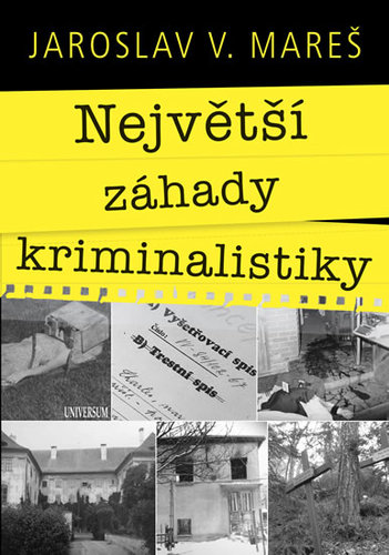 Největší záhady kriminalistiky – Vraždy - Jaroslav V. Mareš