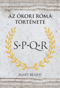 Kniha S.P.Q.R. - Az Ókori Róma történe - Mary Beard