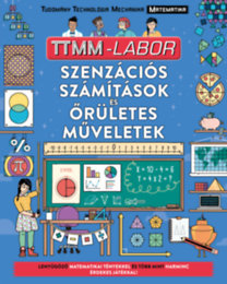 Szenzációs számítások és őrületes műveletek