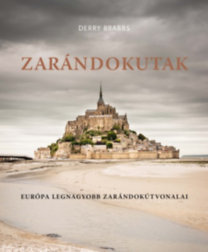 Zarándokutak - Európa legnagyobb zarándokútvonalai