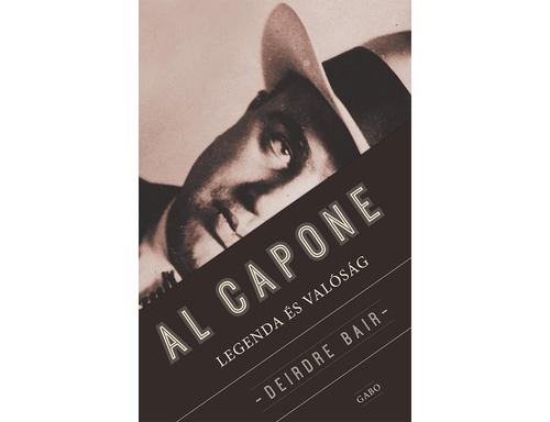 Al Capone legendás élettörténete - Deirdre Bair