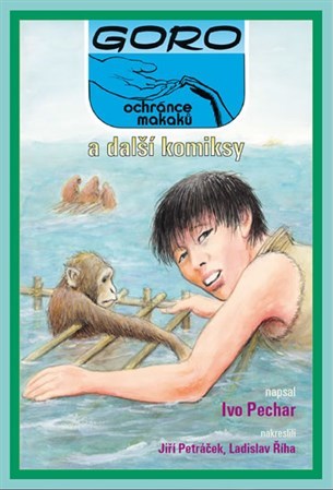 Kniha Goro, ochránce makaků, a další komiksy - Ivo Pechar,Jiří Petráček,Ladislav Říha