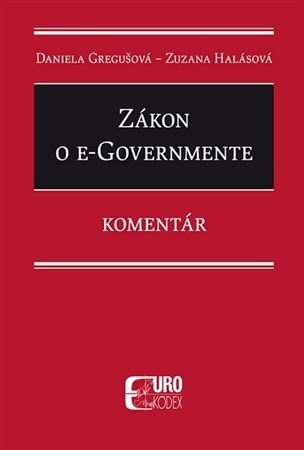 Zákon o eGovernmente - Zuzana Halásová,Daniela Gregušová