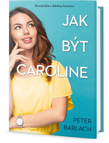 Jak být Caroline - Peter Barlach kúpite na Panta Rhei