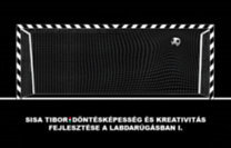 Döntésképesség és kreativitás fejlesztése a labdarúgásban I.