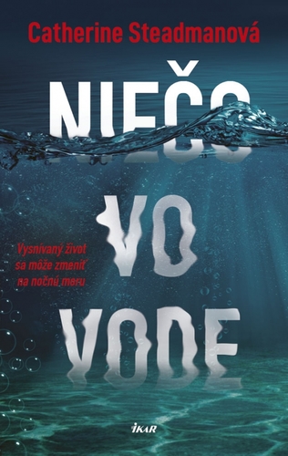 Kniha Niečo vo vode - Catherine Steadmanová