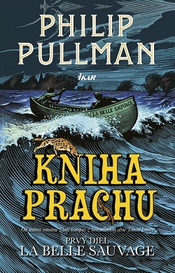 Kniha Prachu 1 - La Belle Sauvage - Philip Pullman,Oľga Kraľovičová