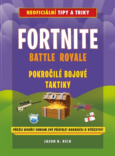 Fortnite Battle Royale: Pokročilé bojové taktiky - Jason R. Rich