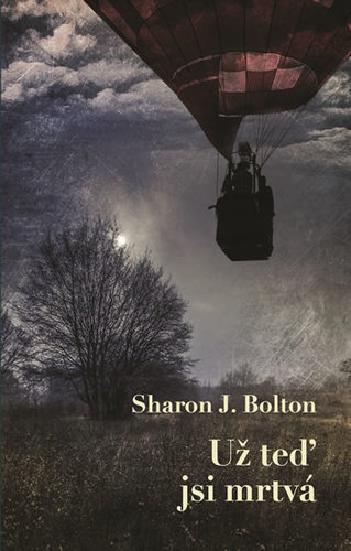 Kniha Už teď jsi mrtvá - Sharon Bolton