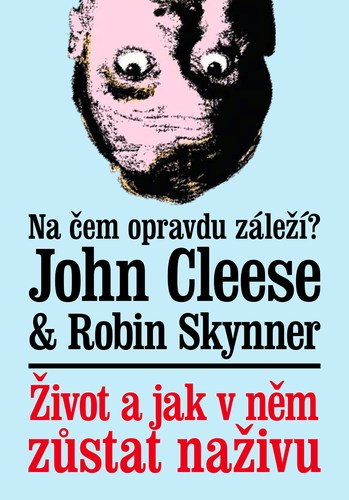 Kniha Život a jak v něm zůstat naživu - John Cleese,Robin Skynner,Jiří Foltýn