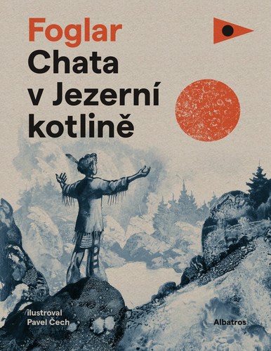 Chata v Jezerní kotlině - Jaroslav Foglar,Pavel Čech