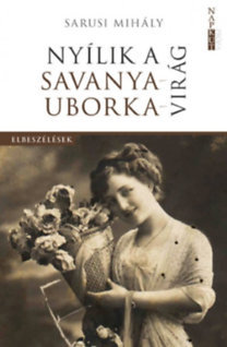 Kniha Nyílik a savanyauborka-virág - Mihály Sarusi