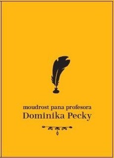 Kniha Moudrost pana profesora Dominika Pecky