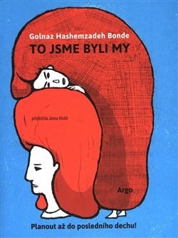 Kniha To jsme byli my - Golnaz Hashemzadeh Bonde,Jana Holá