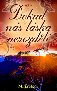Kniha Dokud nás láska nerozdělí - Mirja Hein