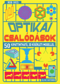 Kniha Optikai csalódások - 50 kipattintható, 3D kísérleti modellel - Kolektív autorov