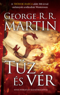 Tűz és vér - A tűz és jég dala - George R. R. Martin